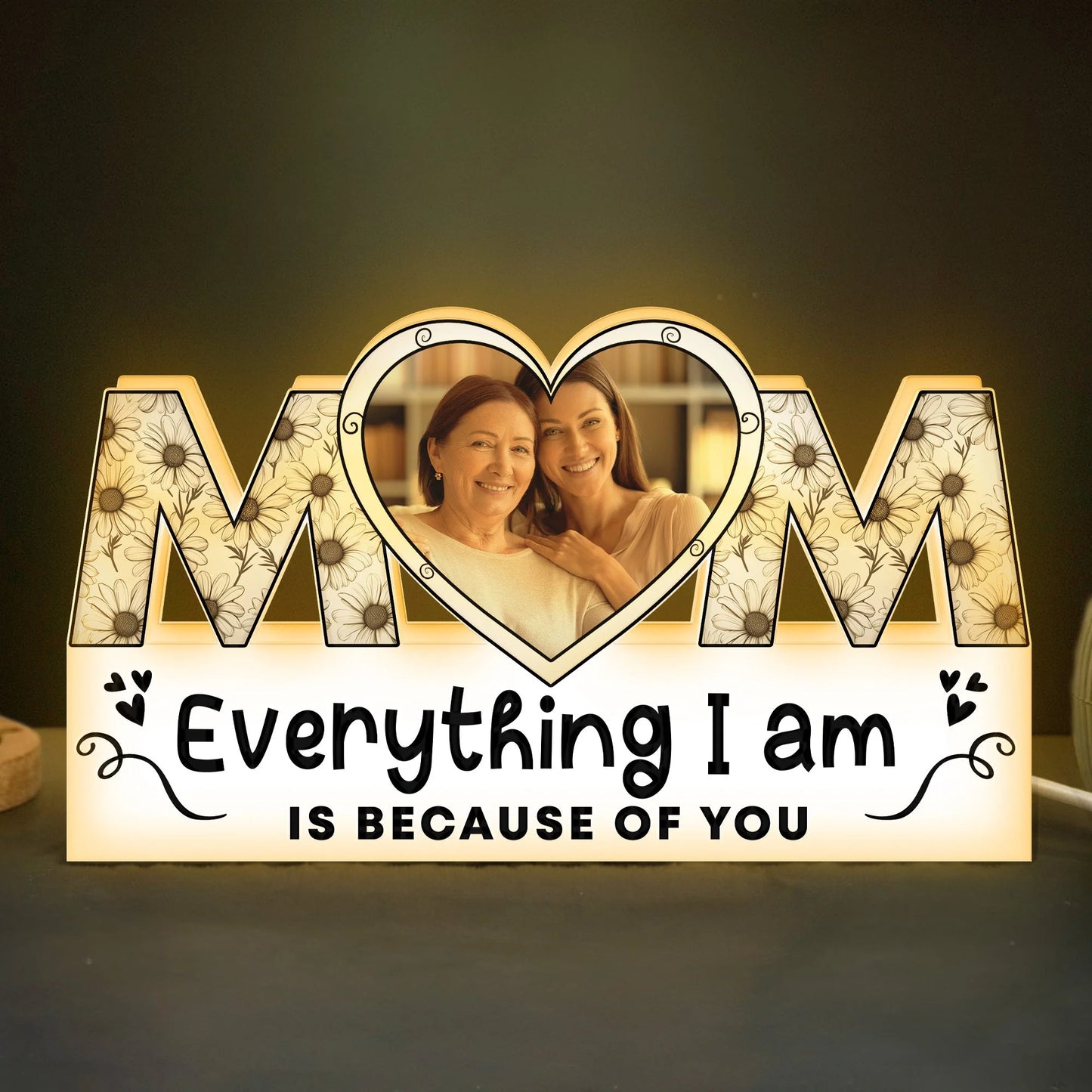 Everything I Am Is Because of You Mothers Day Gift - Custom Shape Photo Light Box