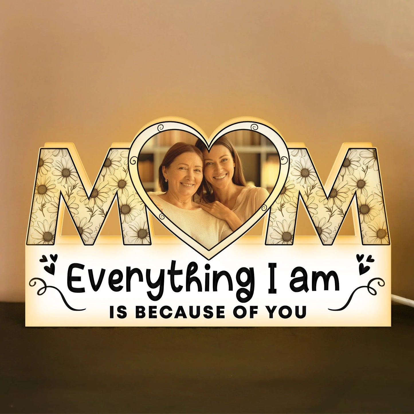 Everything I Am Is Because of You Mothers Day Gift - Custom Shape Photo Light Box
