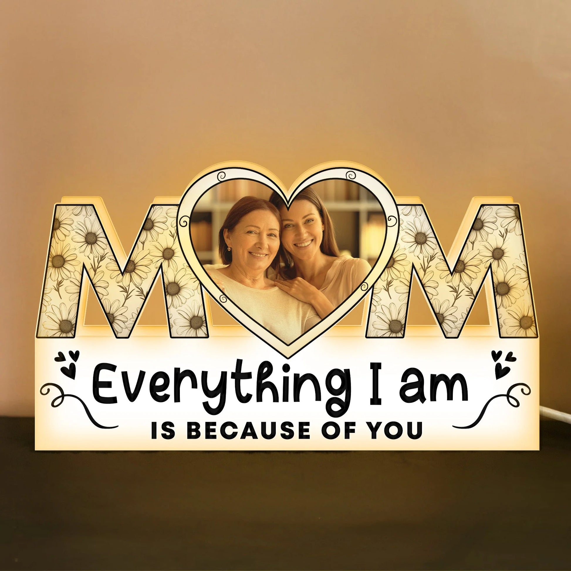 Everything I Am Is Because of You Mothers Day Gift - Custom Shape Photo Light Box
